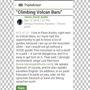 i live in paso ancho, right next to the Volcan Baru, so i have had the opportunitty to get to know a lot of guides, because i am up on the mountain often-but i would not go without a GOOD guide! this mountain is not a stroll in a park-it can be dangerous, and it is easy to get lost on it. that said , i strongly recommend Jorge Lopez. he speaks Spanish, of course, and he also speaks excellent English. en addition, si on parle francais il le parle un peu, oder ob sie sprechen deutsch er kann ein wenig sprechen auch